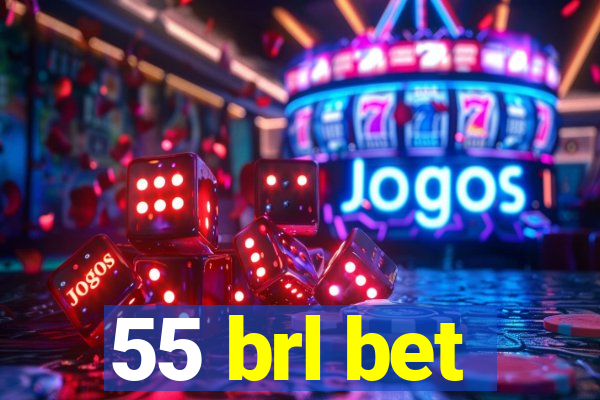 55 brl bet