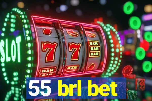 55 brl bet