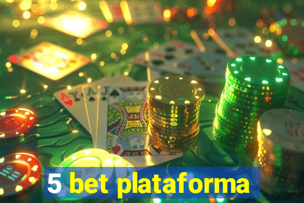 5 bet plataforma