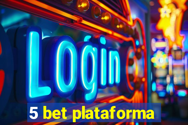 5 bet plataforma