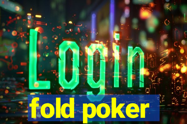 fold poker