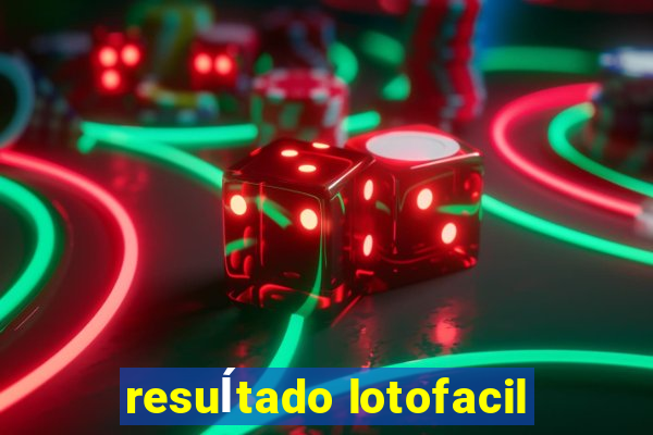 resuĺtado lotofacil