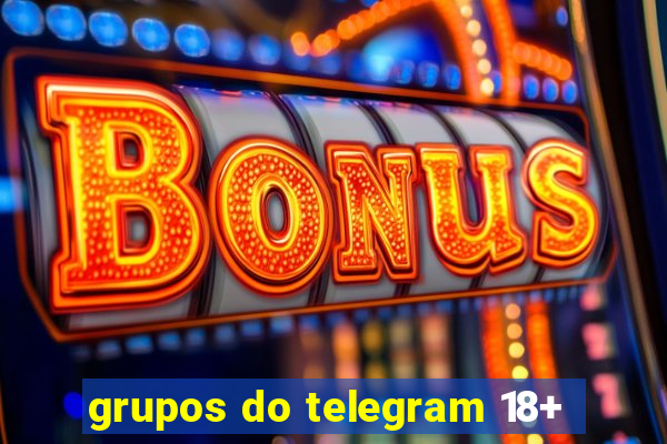 grupos do telegram 18+