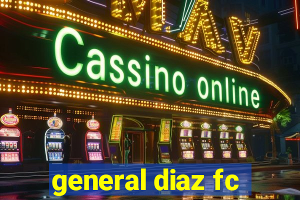 general diaz fc