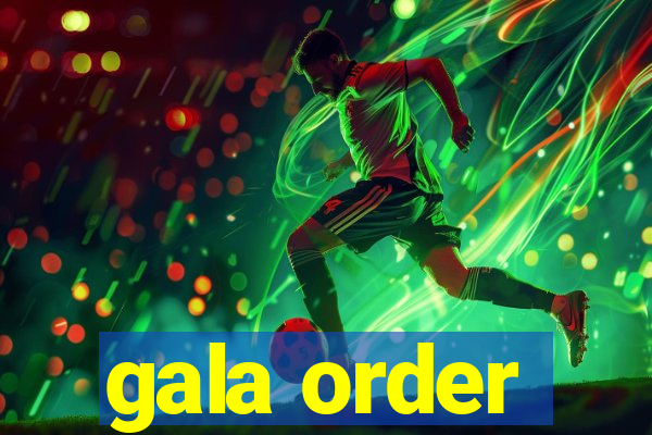 gala order