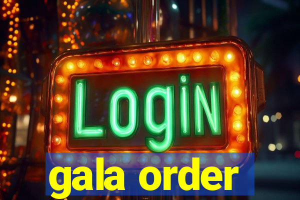 gala order