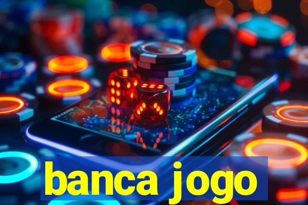 banca jogo