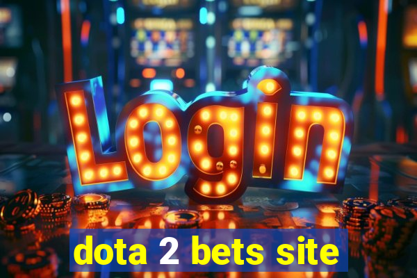 dota 2 bets site