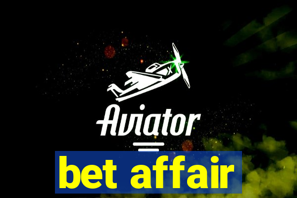 bet affair