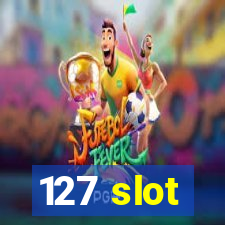 127 slot