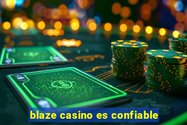 blaze casino es confiable