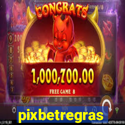 pixbetregras