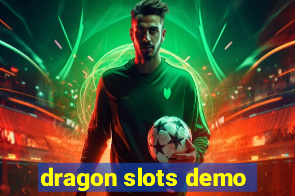 dragon slots demo