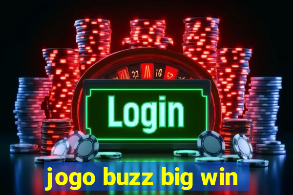 jogo buzz big win