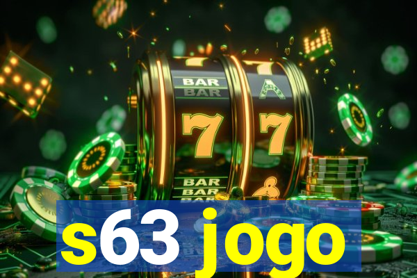 s63 jogo