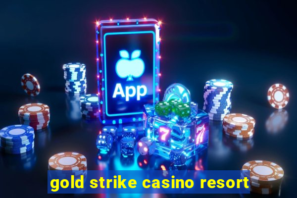 gold strike casino resort