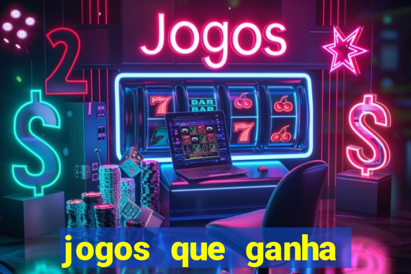 jogos que ganha bonus e pode sacar