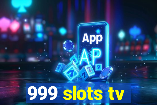 999 slots tv