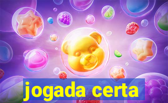 jogada certa