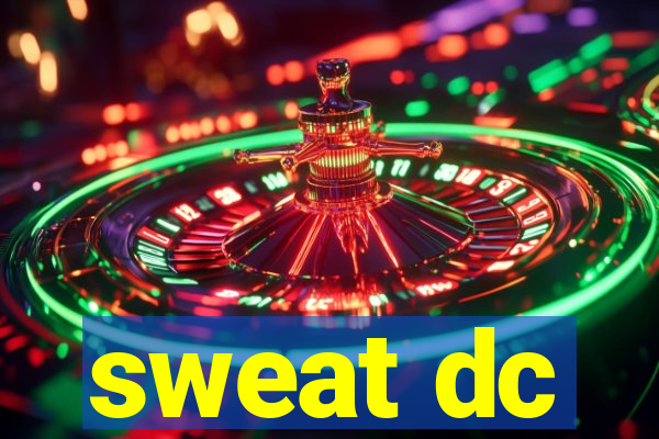 sweat dc