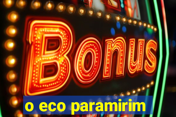 o eco paramirim