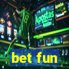 bet fun