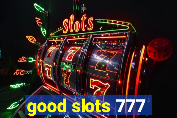 good slots 777