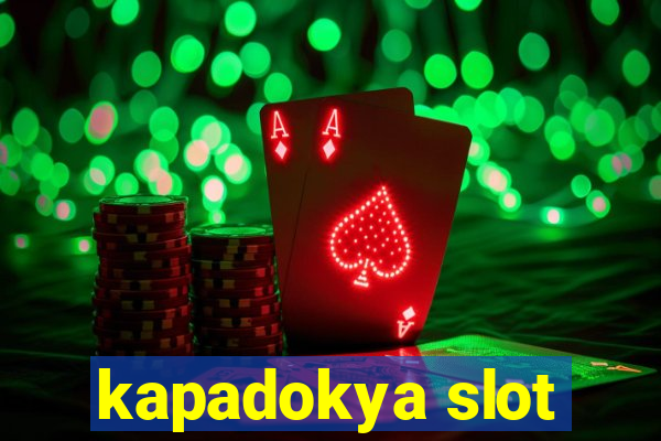 kapadokya slot