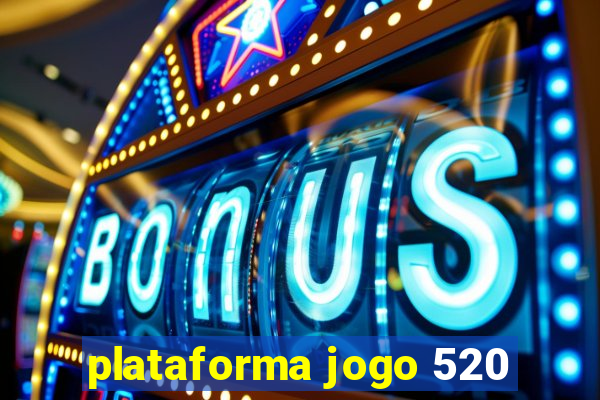 plataforma jogo 520