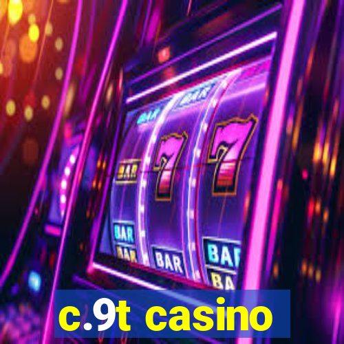 c.9t casino