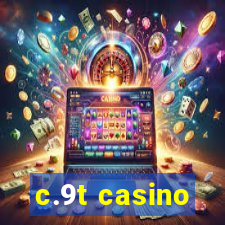 c.9t casino