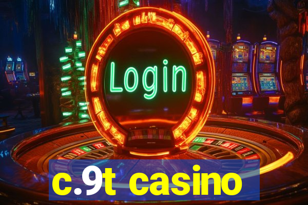 c.9t casino