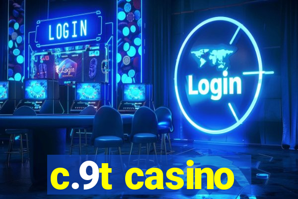 c.9t casino