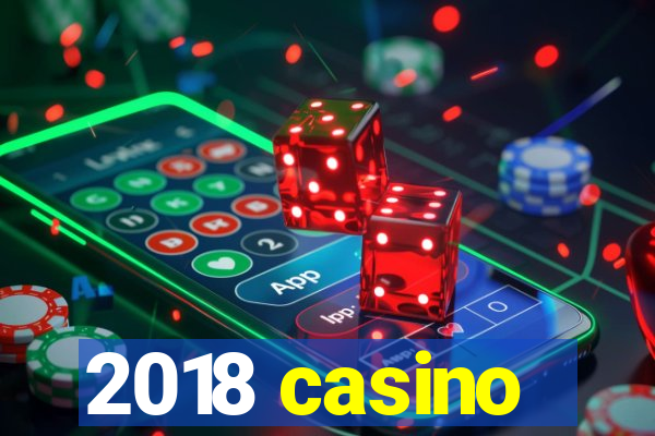 2018 casino