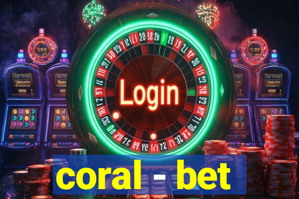 coral - bet