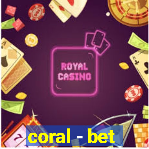 coral - bet