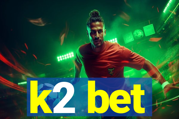 k2 bet