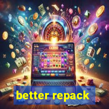 better repack