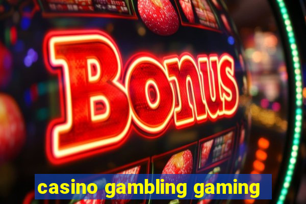 casino gambling gaming