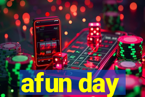 afun day