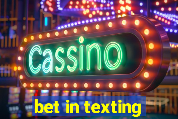 bet in texting