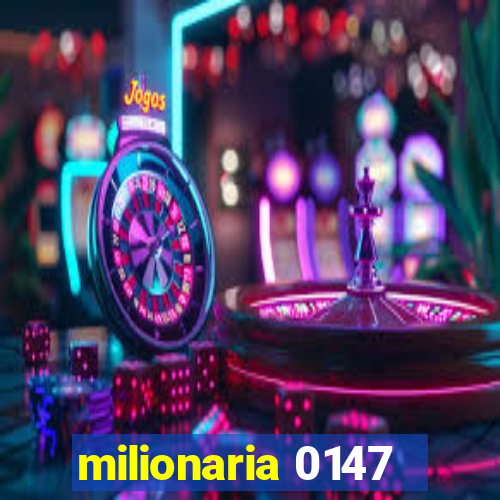 milionaria 0147