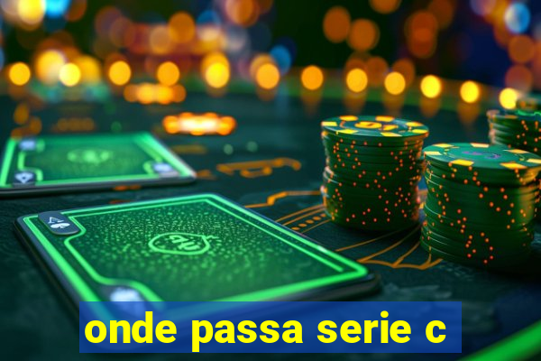 onde passa serie c