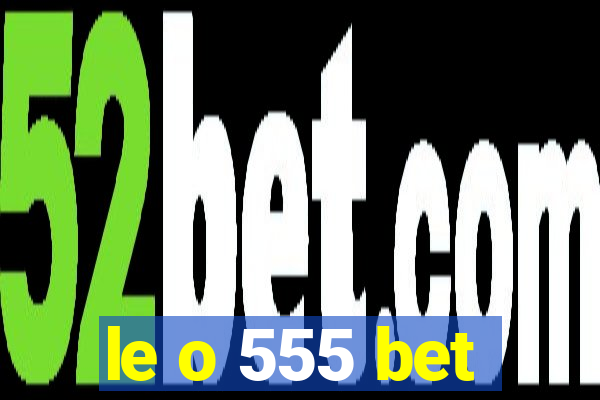 le o 555 bet