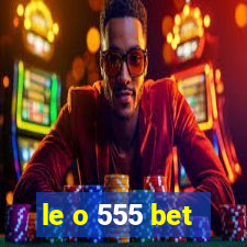 le o 555 bet