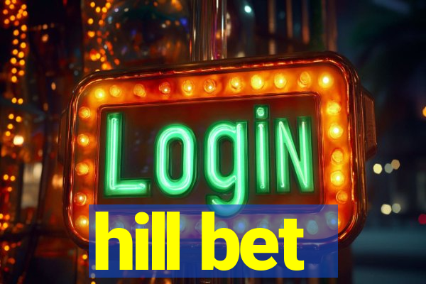 hill bet