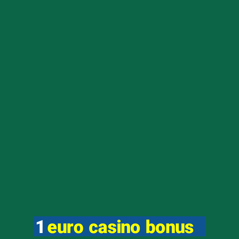 1 euro casino bonus