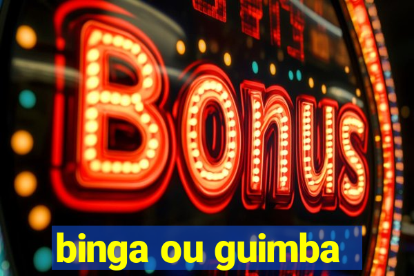 binga ou guimba