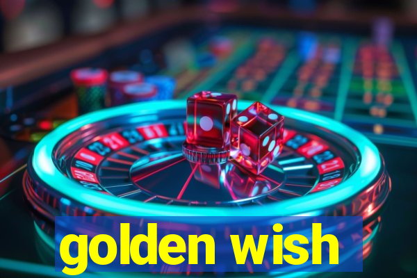 golden wish