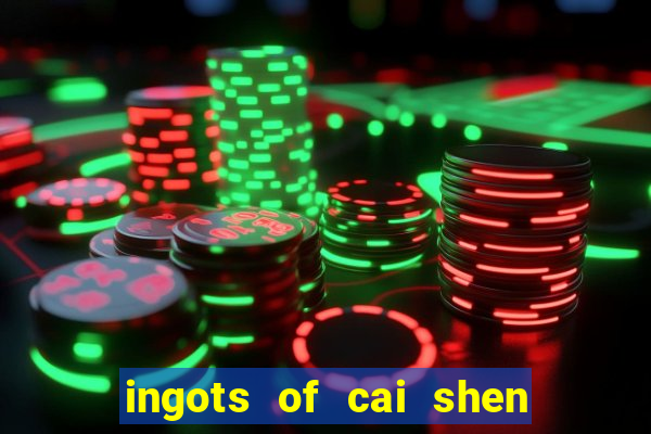 ingots of cai shen slot free